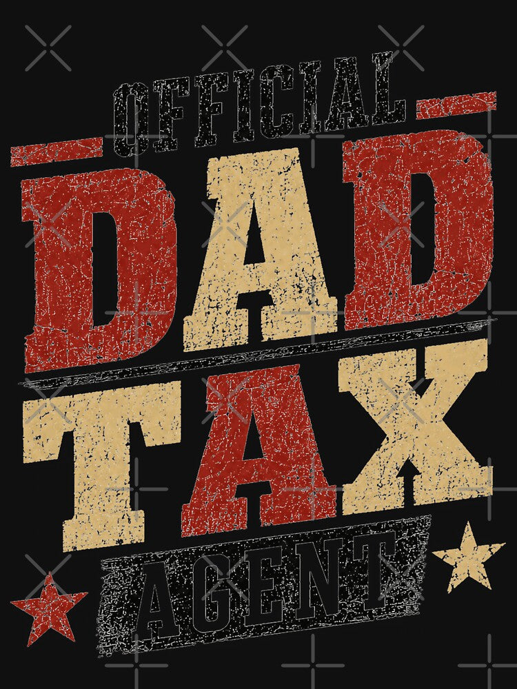 Official Dad Tax Agent Father Parenting Humor by HumansStuck12