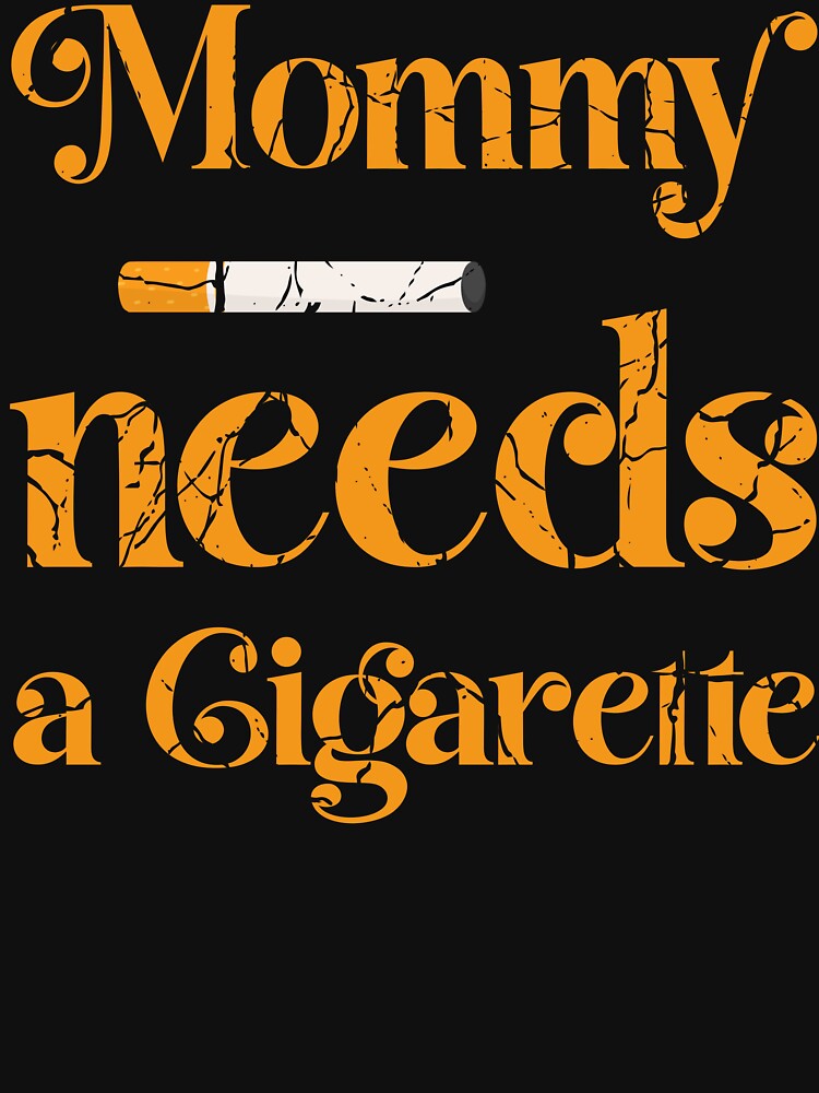 Mommy Needs A Cigarette by OreliaSun