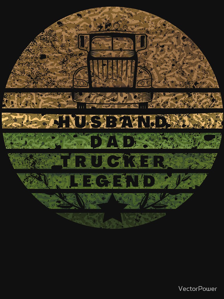 Husband Dad Trucker Legend For Dad To Day fathers day gifts by VectorPower