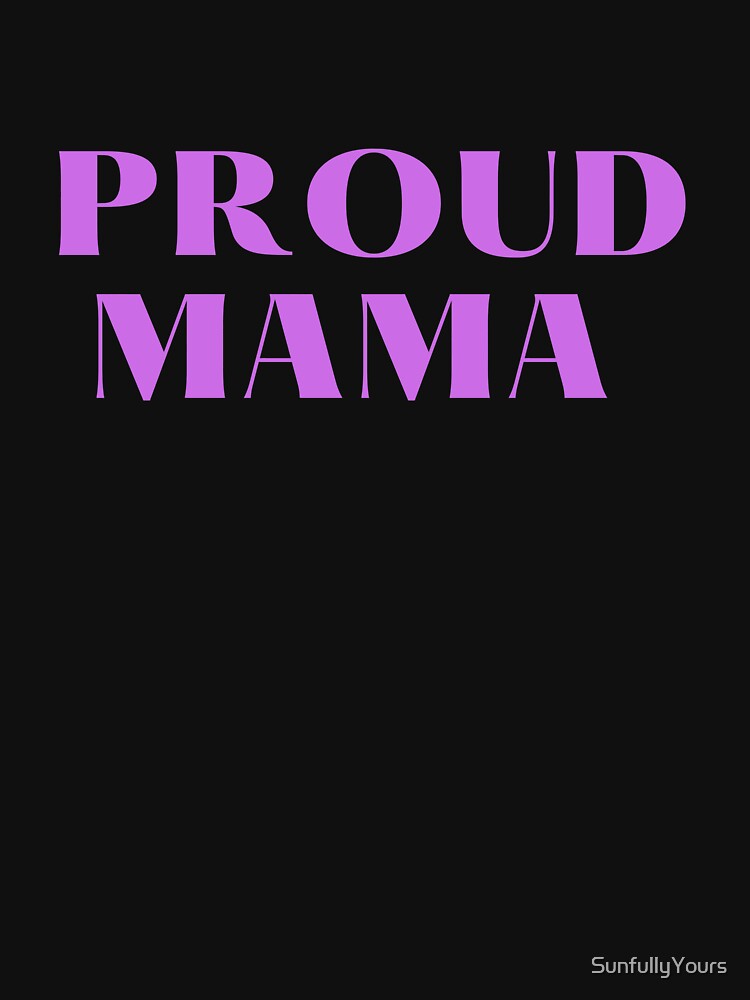 Proud Mama by SunfullyYours