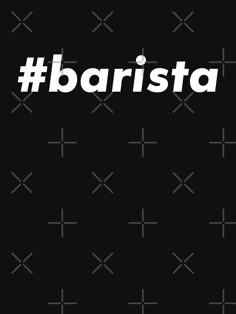 #barista by teesaurus