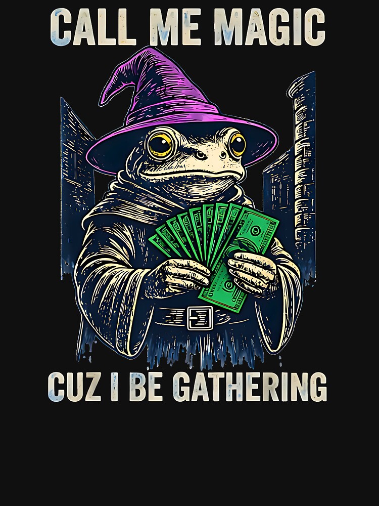 Call Me Magic Cuz I Be Gathering Funny Wizard Frog Mage by FerminVigo