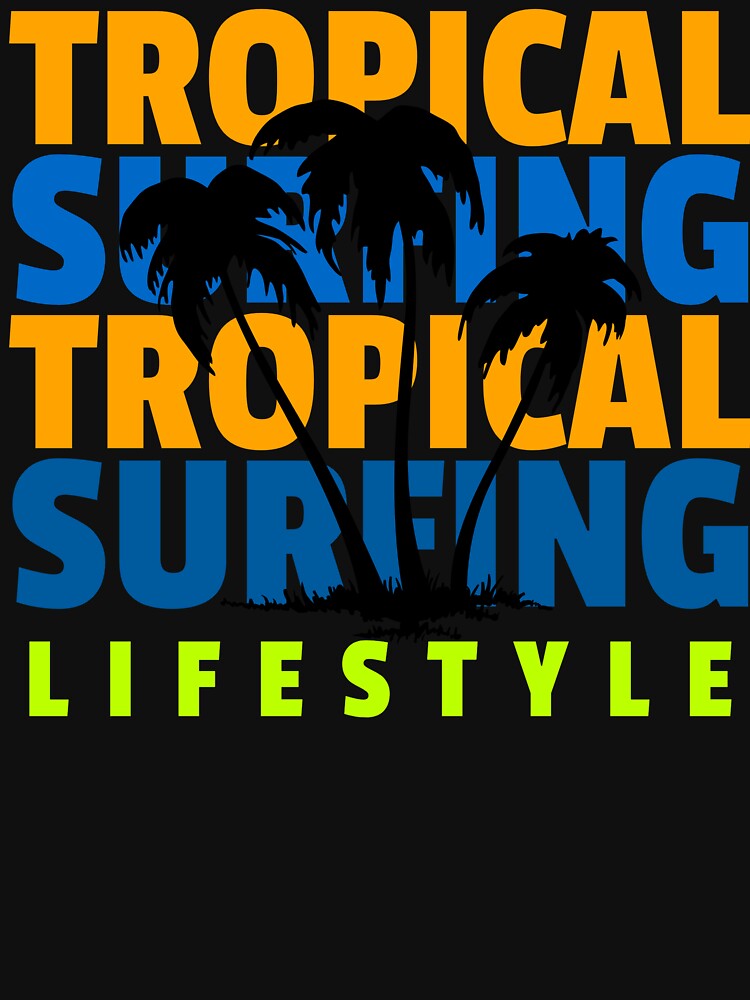 TROPICAL SURFING LIFESTYLE by MJ96-PRO