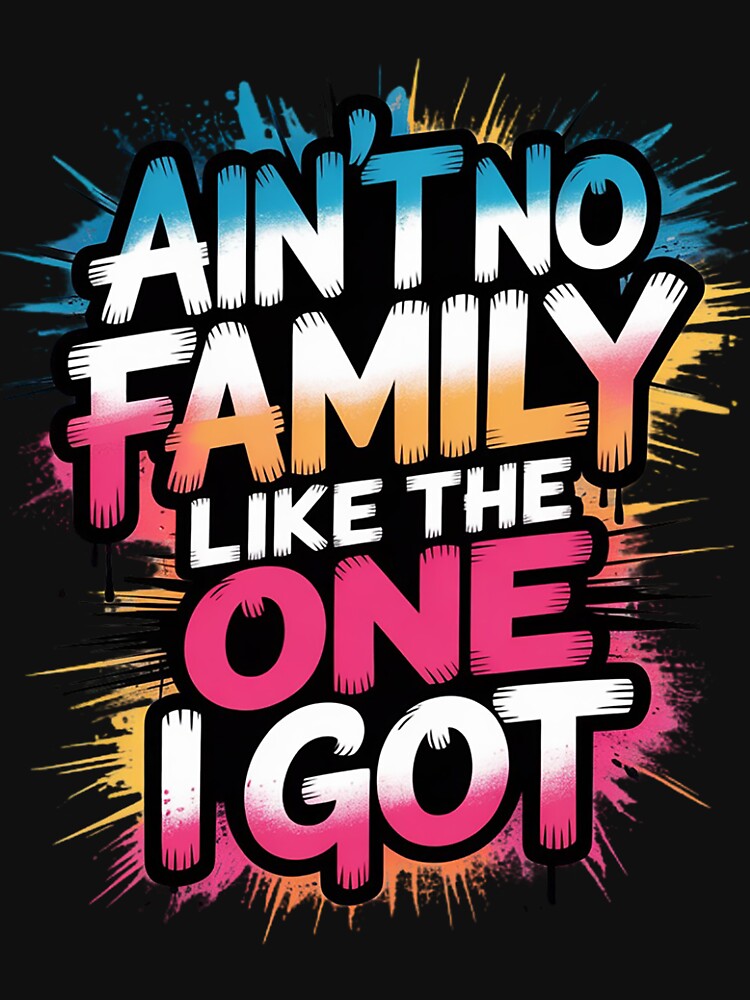Ain't No Family Like The One I Got Family Reunion 2025 by RopboxRone