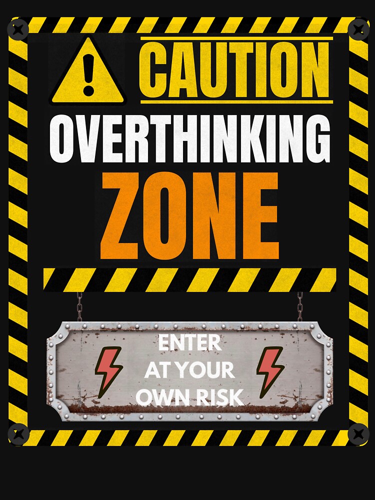 Caution Overthinking Zone Funny Introvert Warning Sign T-Shirt by Uvclick