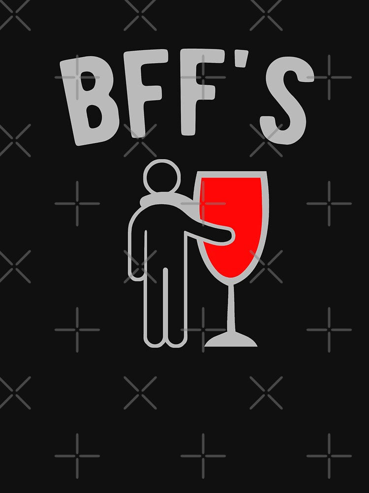 BFF Wine and Me by goodtogotees