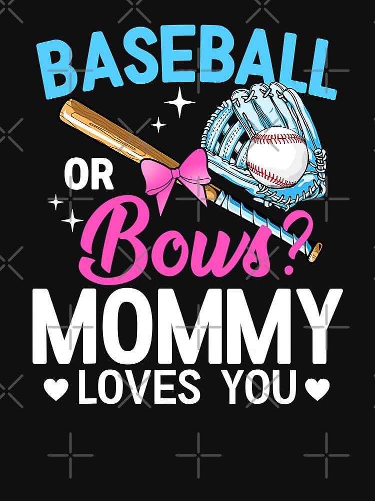 Baseball Or Bows Mommy Loves You Gender Reveal by MichelSorour