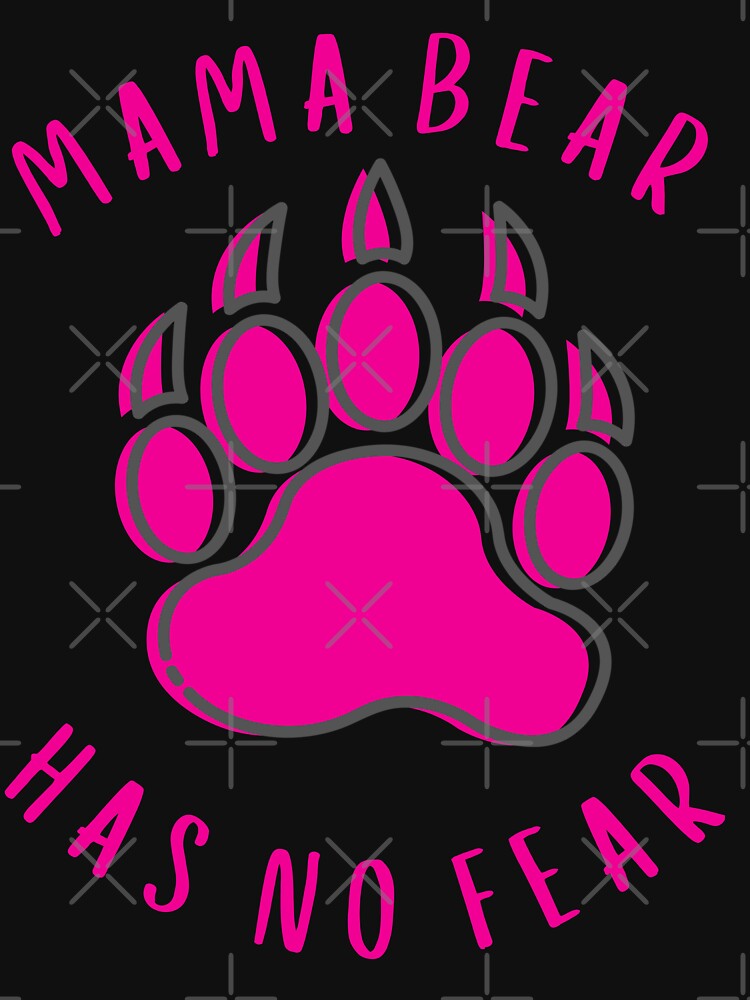 Mama Bear Has No Fear by MojaveTradePost