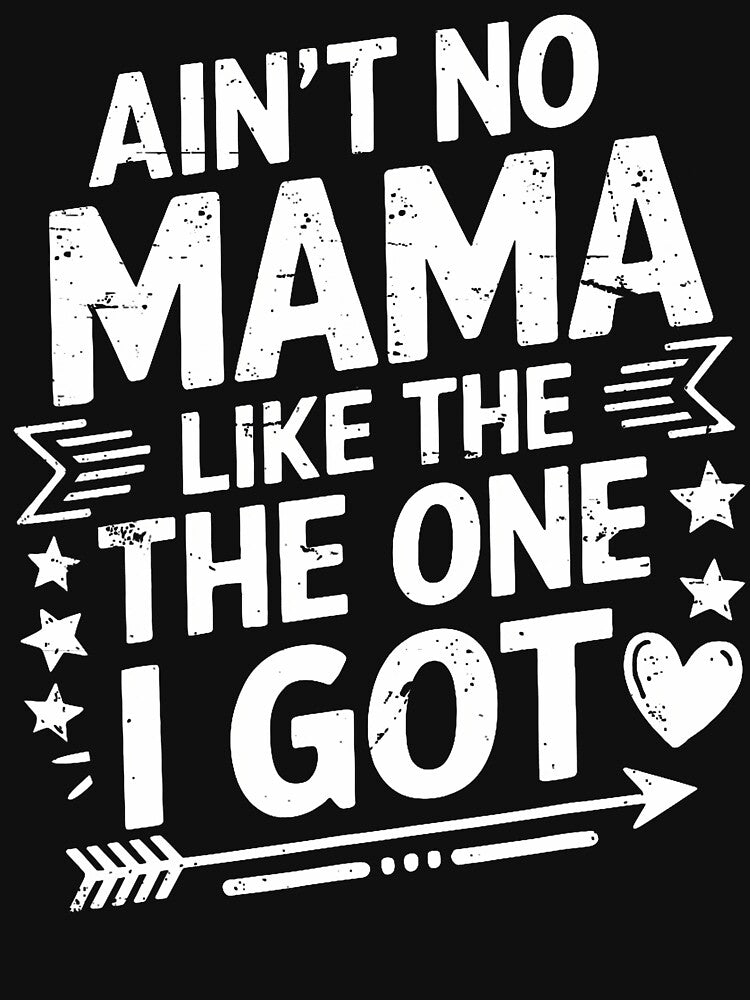 Ain't No Mama Like The One I Got Funny Family Reunion Mom by TommieJune