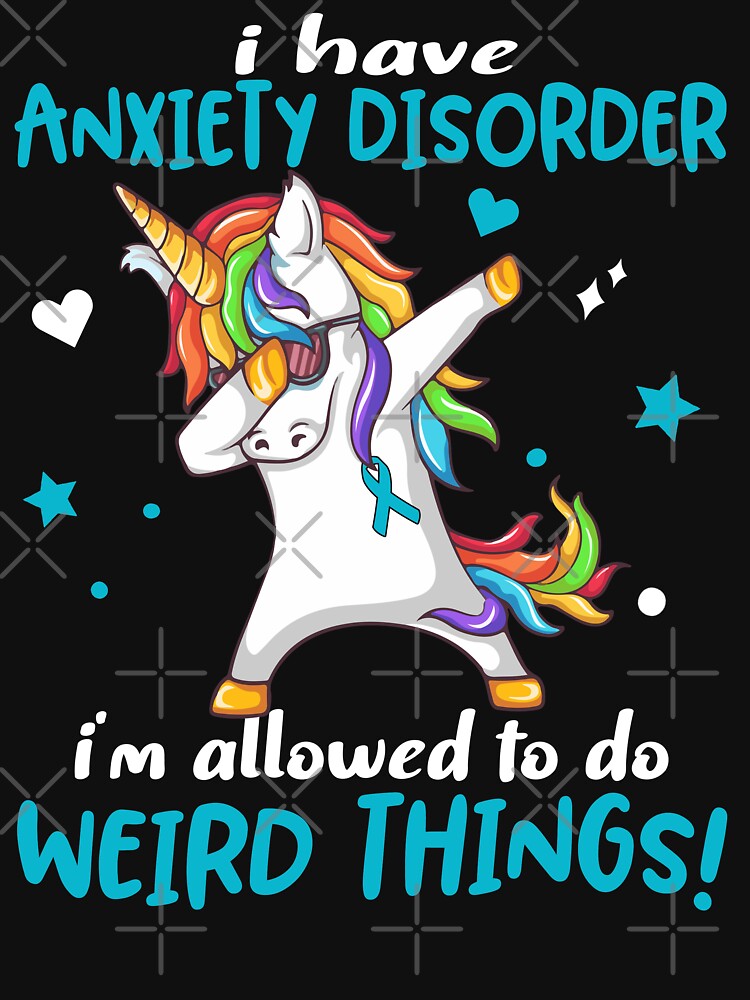Anxiety Disorder Warrior I'm Allowed To Do Weird Things by Brad-FI