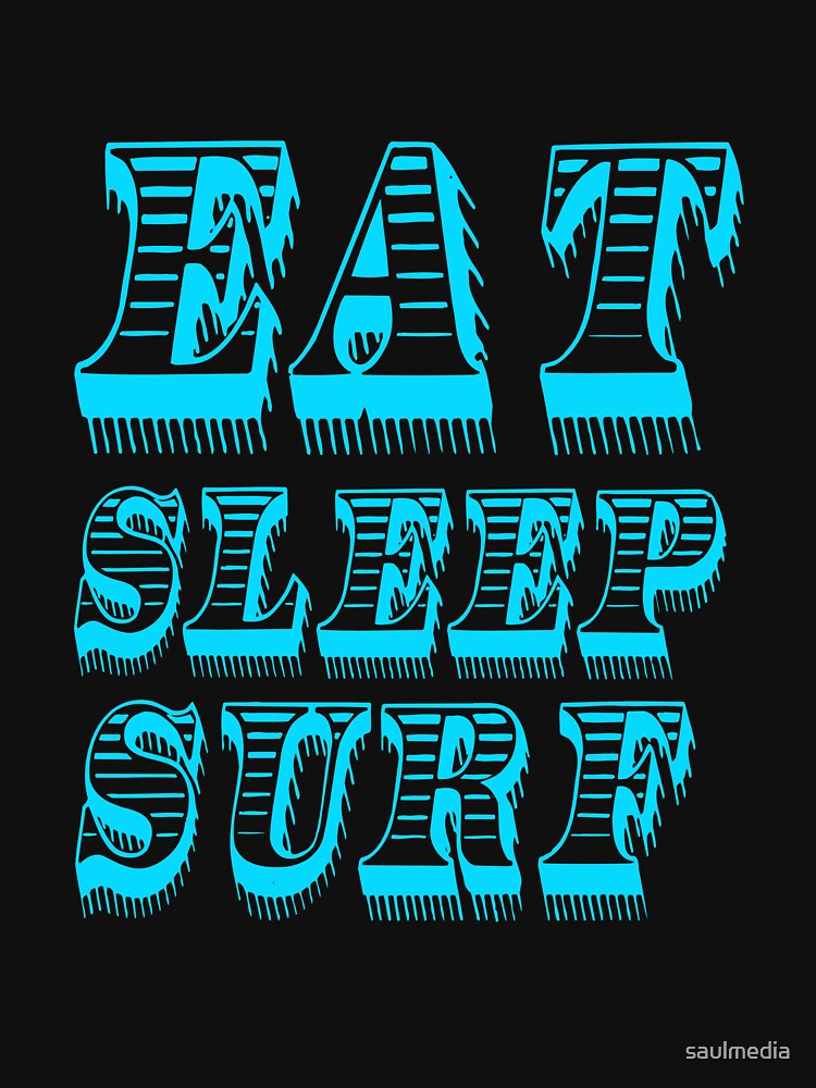 Eat Sleep Surfing by saulmedia