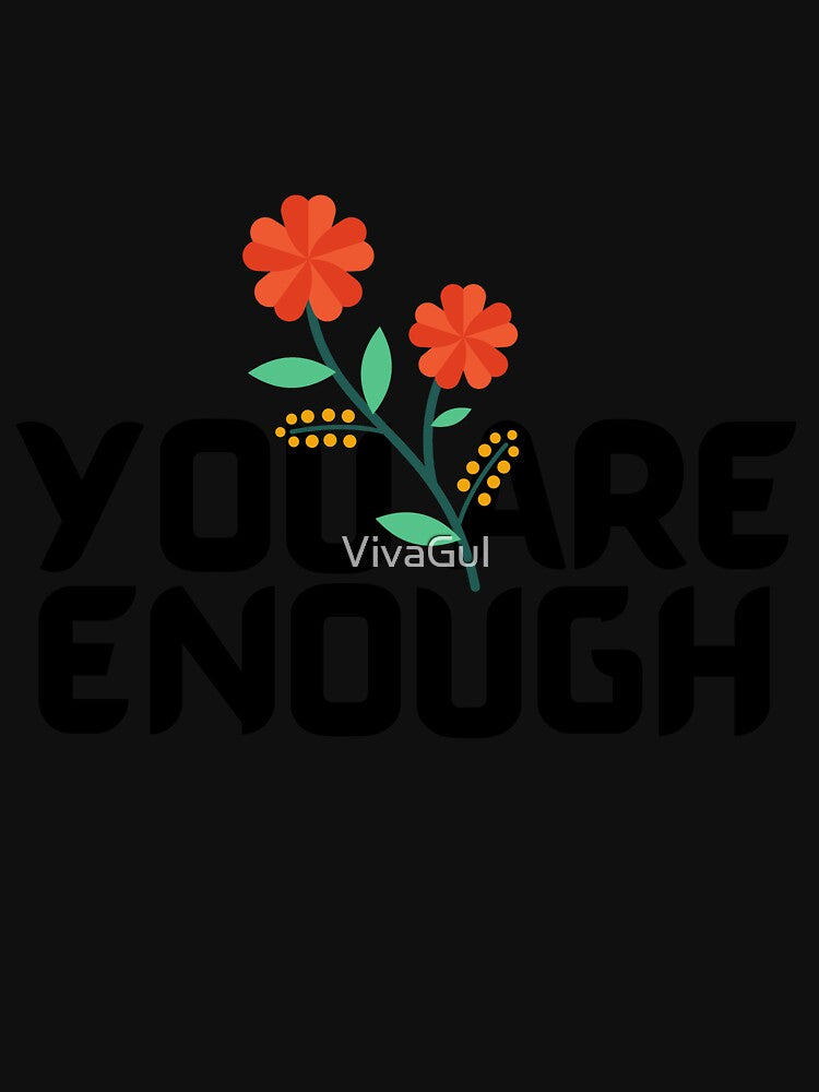 You are enough by VivaGul