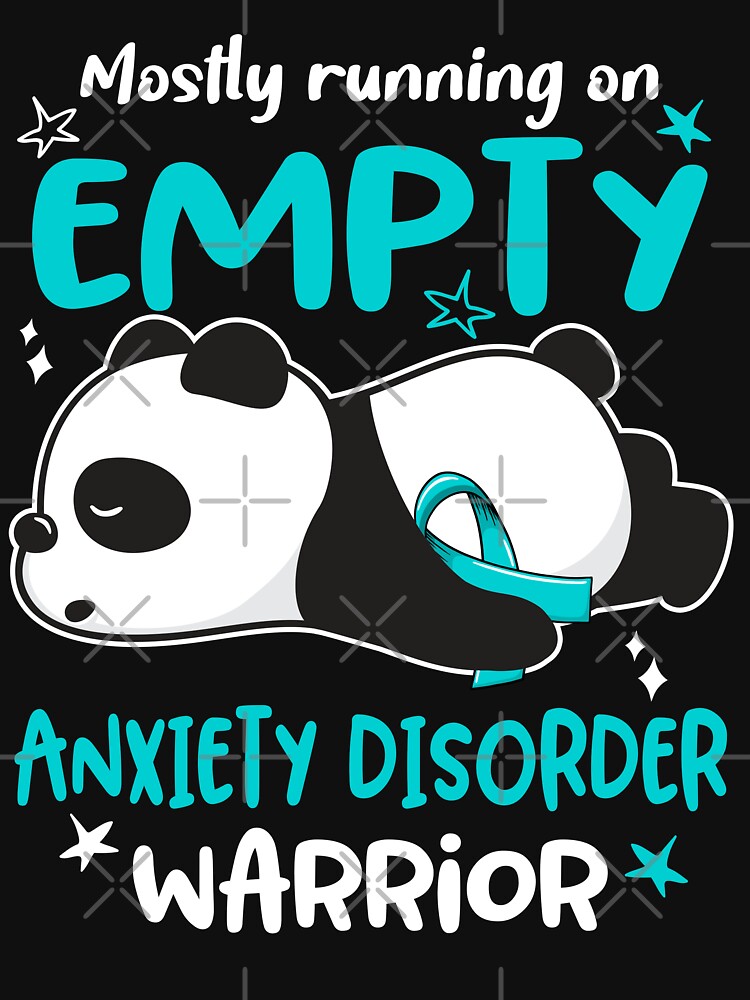 Anxiety Disorder Awareness - Mostly Running On Empty Anxiety Disorder Warrior by Hilten