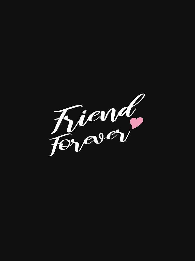 Funny Friend Forever Gifts by Steve  Morley