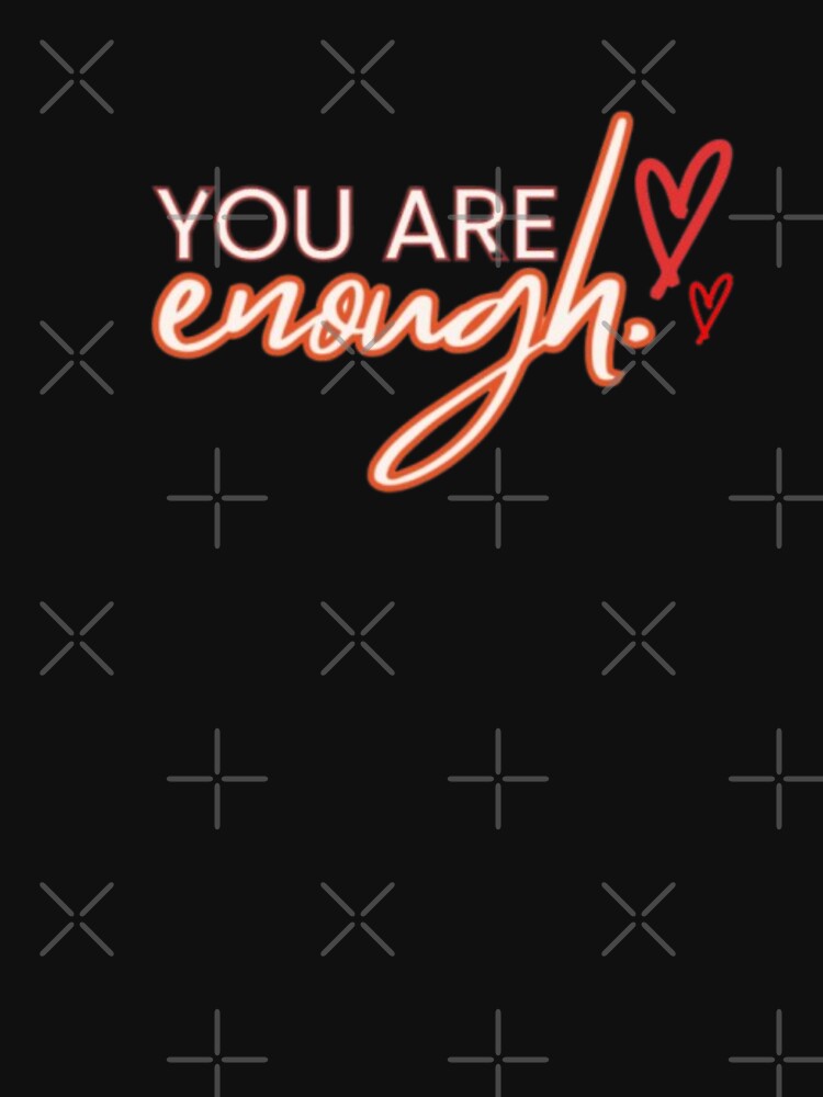 You Are Enough - Self Love Motivational Quote by Breathe & Believe DXB