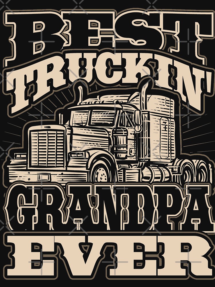 Best Trucking Grandpa Semi Truck Driver Trucker by Hananiah Merch