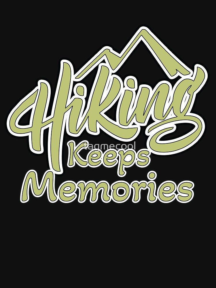 hiking keeps memories by tagmecool