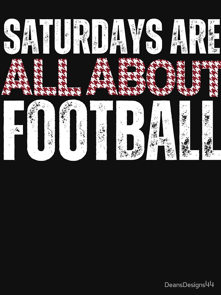 Saturdays Are All About Football by DeansDesigns44