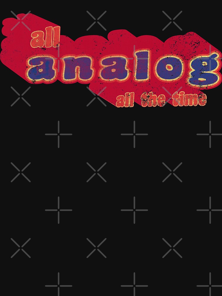All Analog All The Time by Denny O'Dell