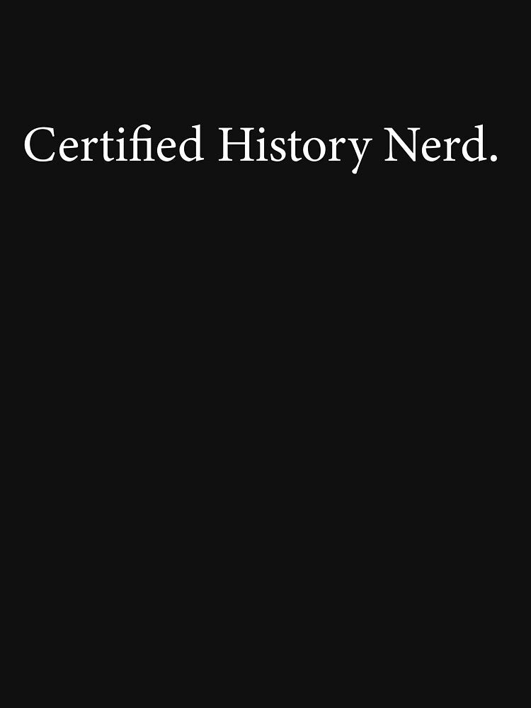 Certified History Nerd by PaulPolygonart