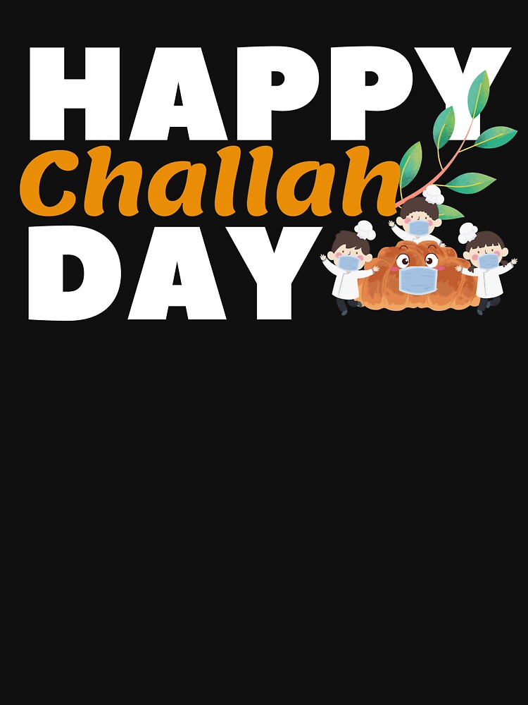 Happy Challah Days Shirt , hanukkah shirt, Challah Bread by Mung Phan