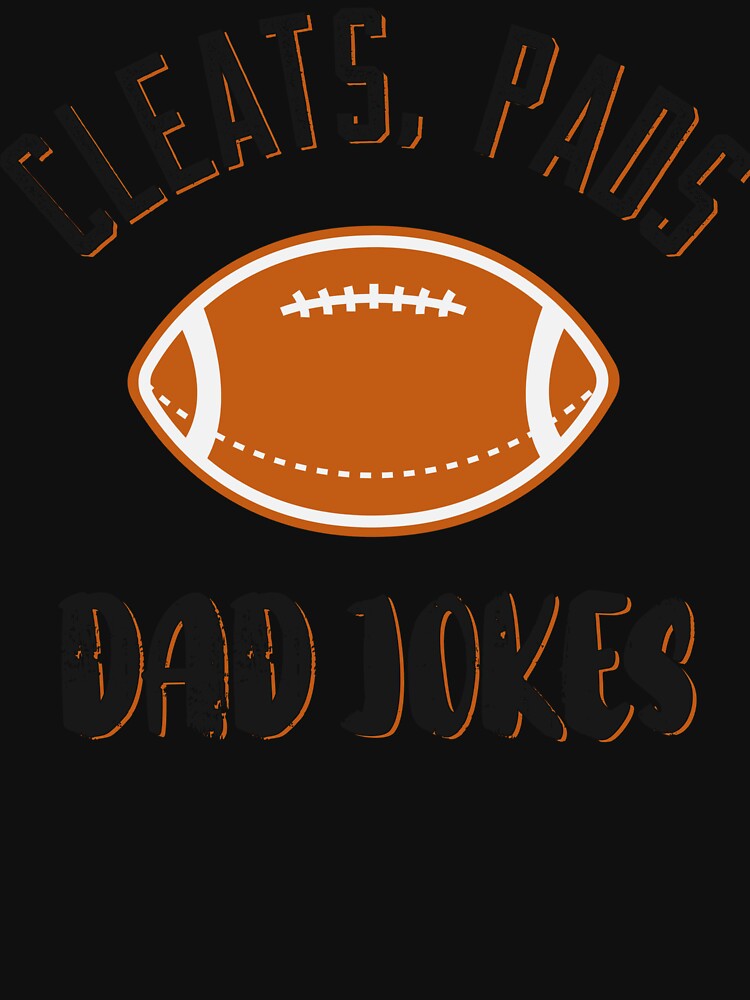 Cleats, Pads, Dad Jokes by SuperstyleTees