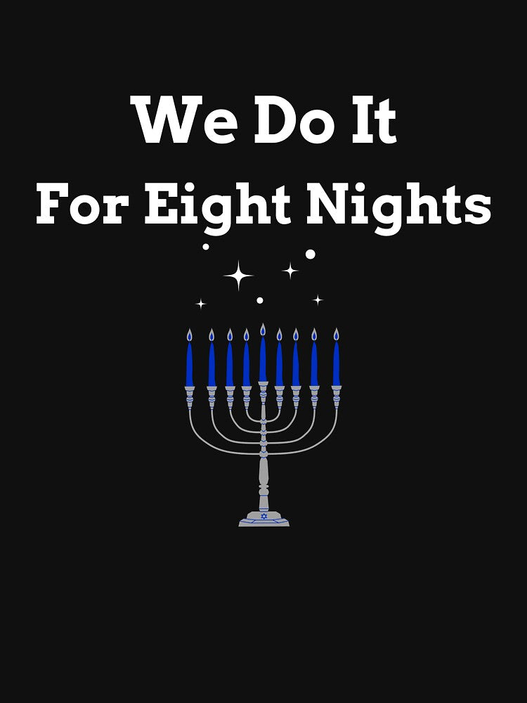 We Do it for Eight Nights by ArtitudePrintLb