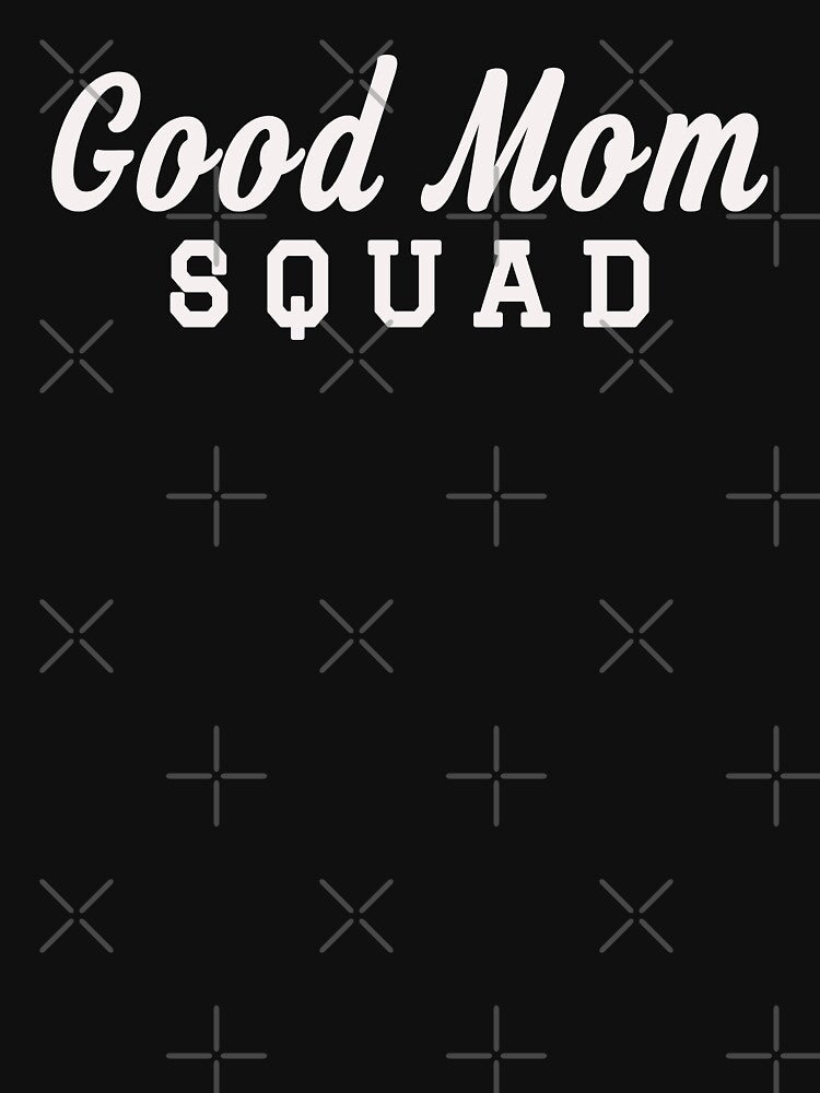 Good Mom squad by Goodthings99