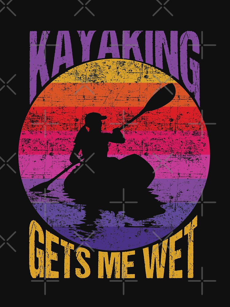 Kayaking gets me wet | Funny Kayak Christmas Birthday Gift by Noahlaz
