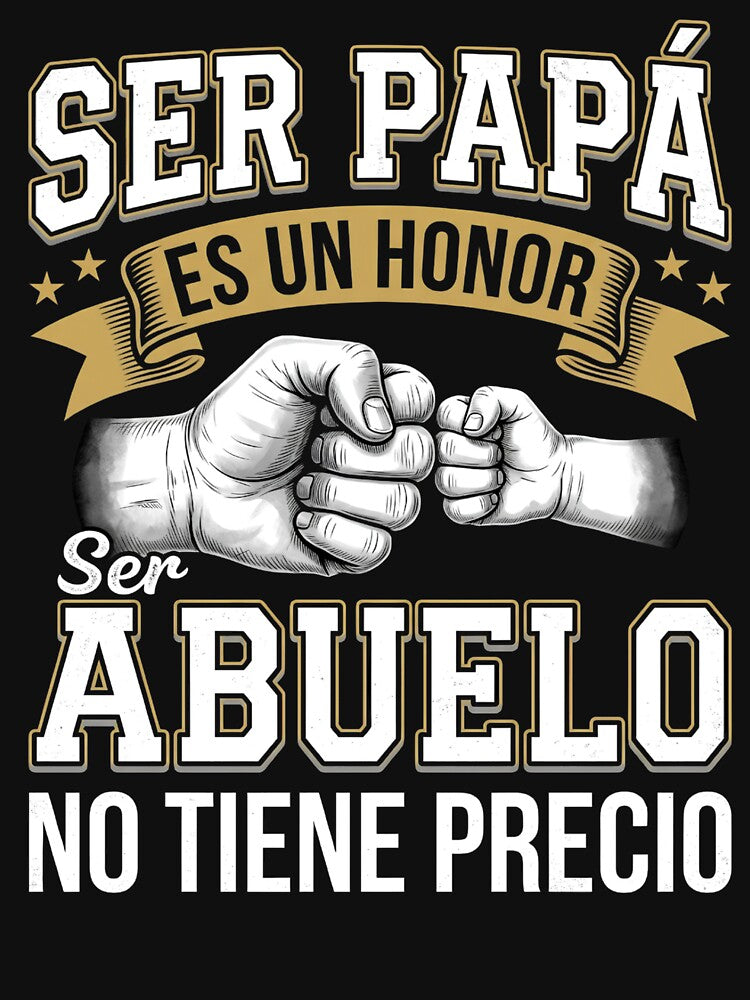 Ser Papá Es Un Honor Ser Abuelo No Tiene Precio Shirt | Abuelo Gift | Spanish Father's Day | Hispanic Grandpa | Regalo Para Abuelo by storedreamcie