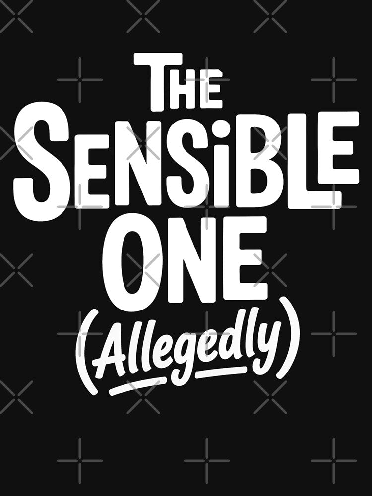 The Sensible One Allegedly Funny Best Friend Group Gift by Say It With Ink