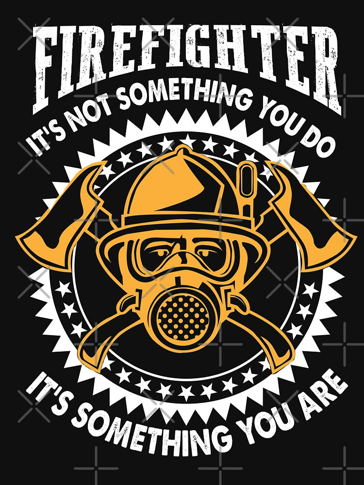 Firefighter It's Something You Are by URBANBOX