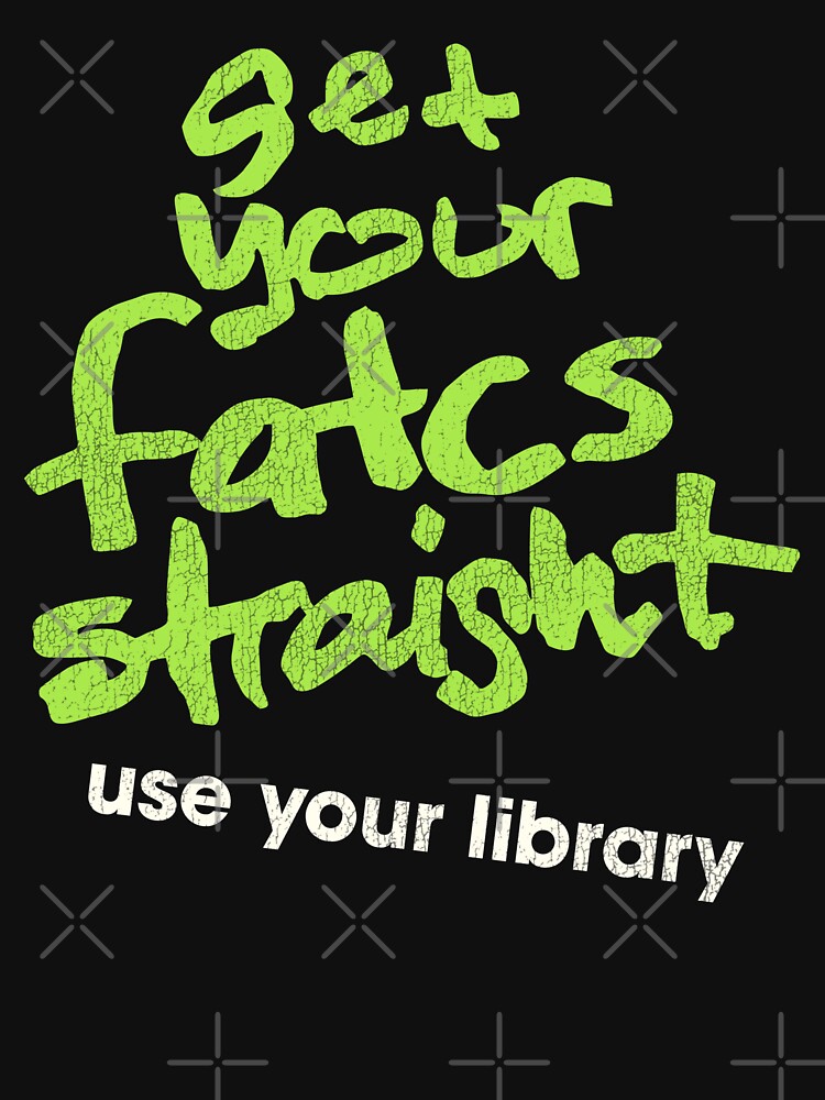 Get Your Fatcs Straight / Use Your Library by acquiesce13