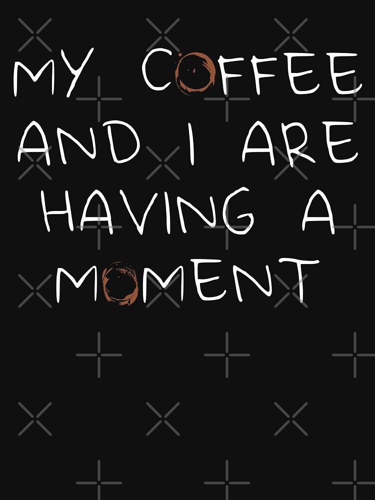 My Coffee And I Are Having A Moment – Simple Text Stain Death Before Decaf by The Green Corner