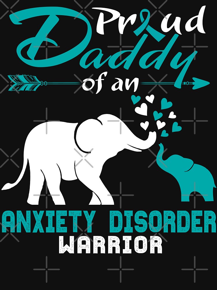 Proud Daddy Of An Anxiety Disorder Warrior by Hatjar