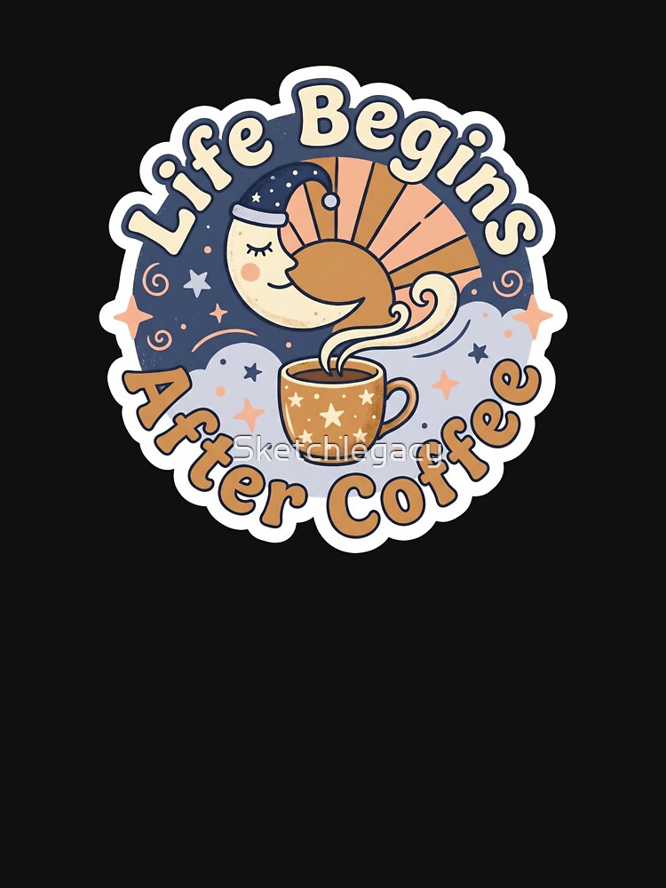 Life Begins After Coffee Retro Coffee Badge by Sketchlegacy