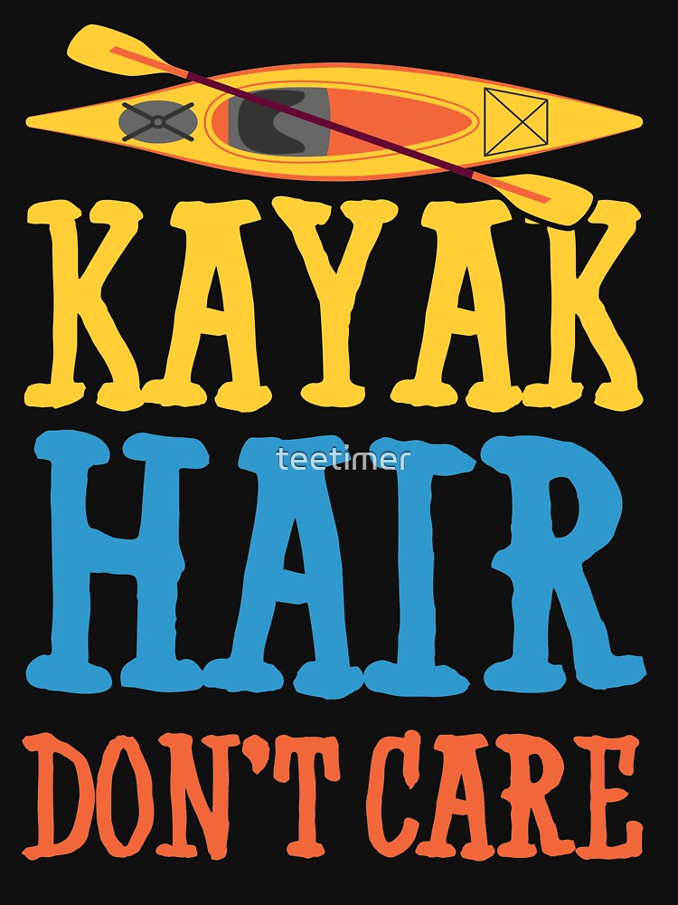 Kayak Hair Funny Kayaking Accessories by teetimer