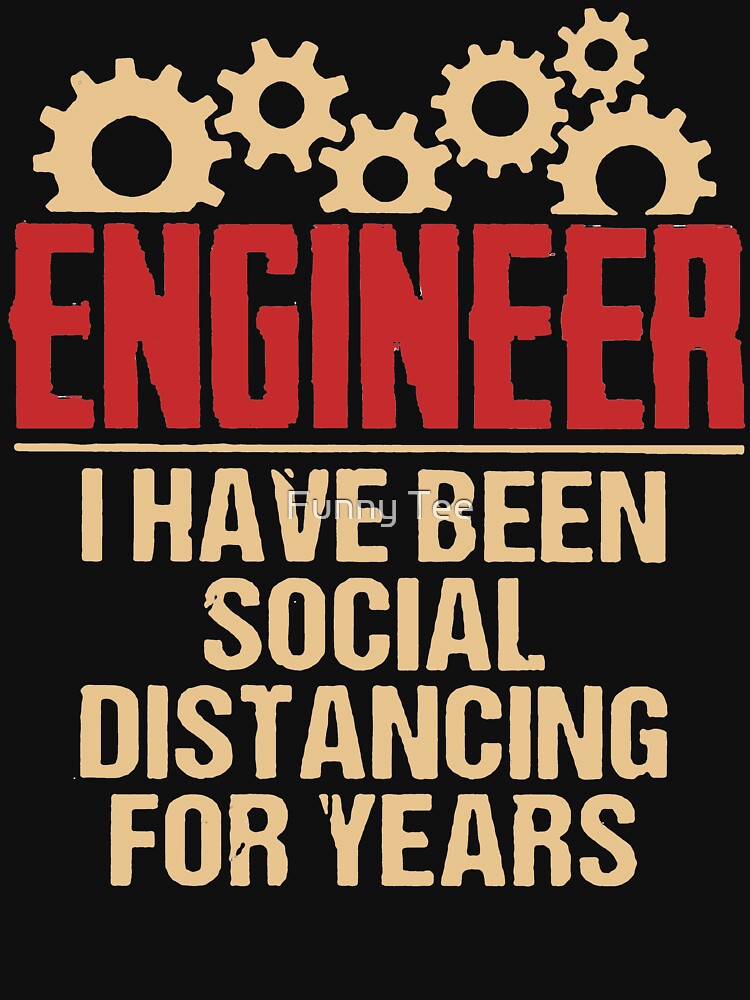 engineer hhh by Funny Tee