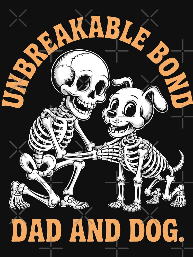 Unbreakable Bond – Skeleton Dad and Dog Best Friends Forever Design by Opalook