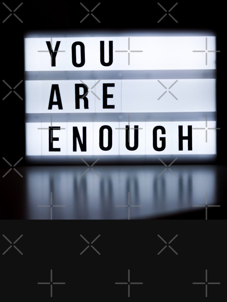 You Are Enough by mwagie