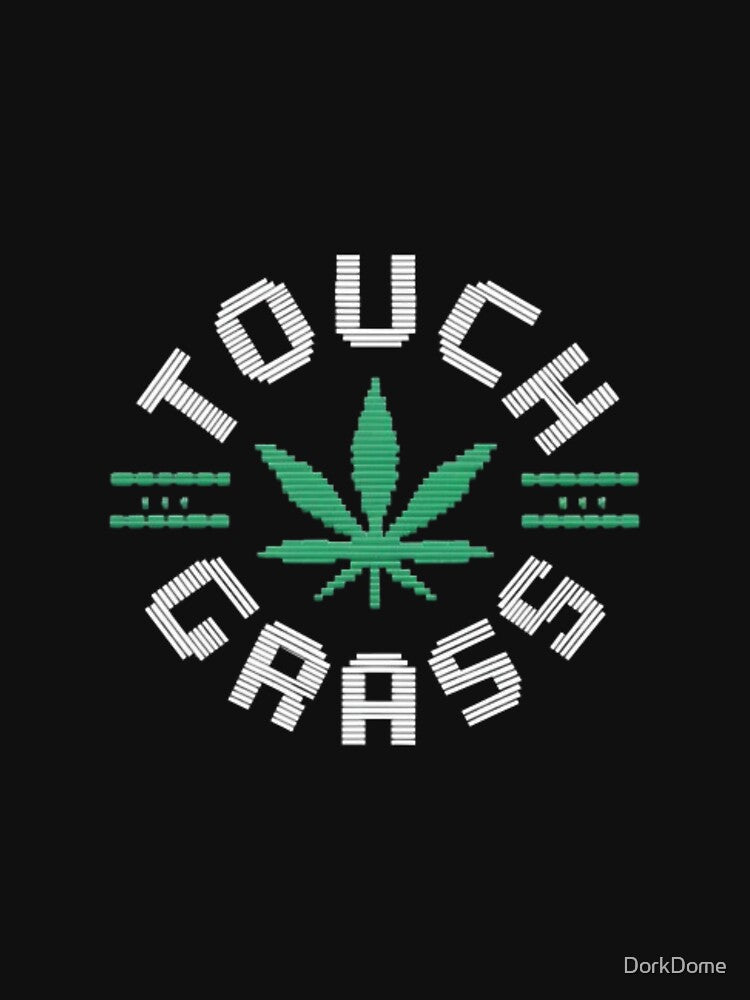 Touch Grass Chill Out Stoner Gamer by DorkDome