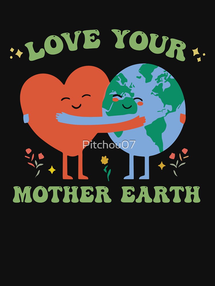 Love Your Mother Earth Vintage Environmentally Friendly by Pitchou07