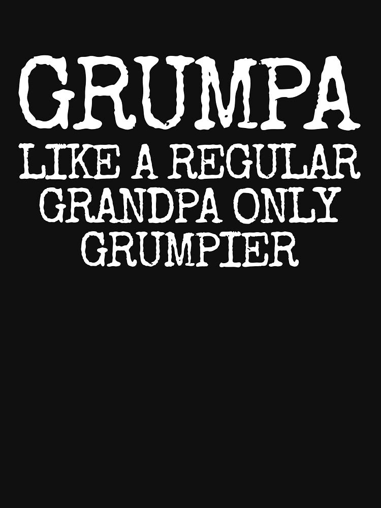 Grumpa Like A Regular Grandpa Only Grumpier Grumpa Gear by DynamicDesign