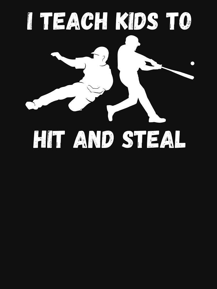 I Teach Kids to Hit and Steal - Funny Baseball Coach Shirt by DucksOnAPond
