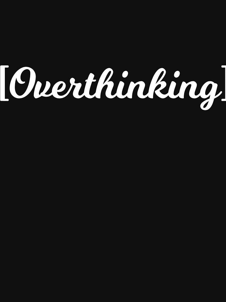[Overthinking] by  Srdjan Stanisic