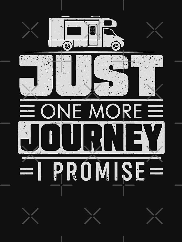 Just One More Journey I Promise Funny RV Travel Gift by 365CarMods Official