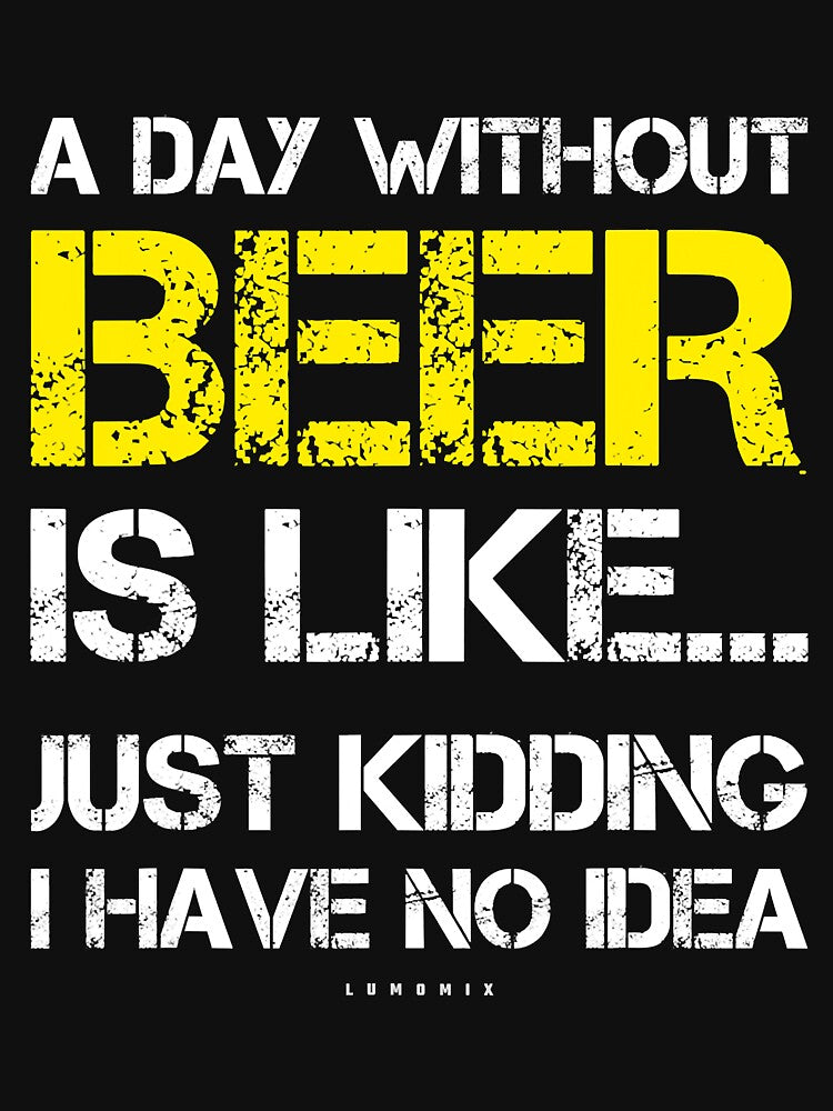 A Day Without Beer - Funny Beer Lover by tamara-art