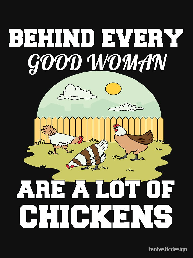 Funny Sarcastic Saying Behind Every Good Women Are A Lot Of Chickens by fantasticdesign