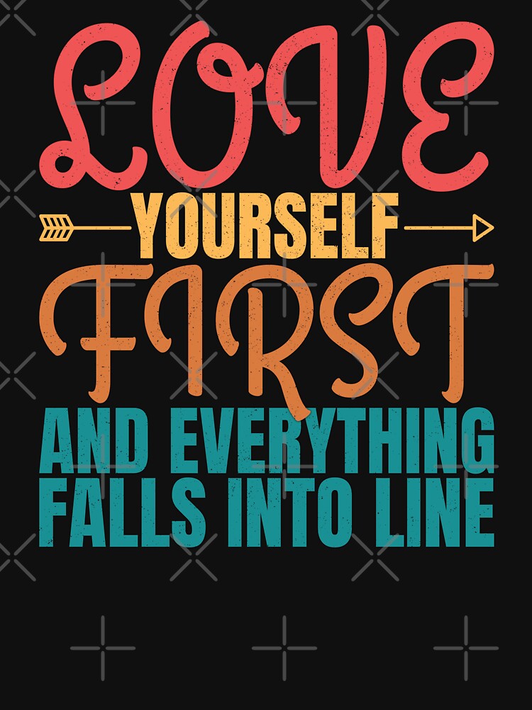 Love Yourself First And Everything Falls Into Line, Love Yourself First Gifts by DADA635