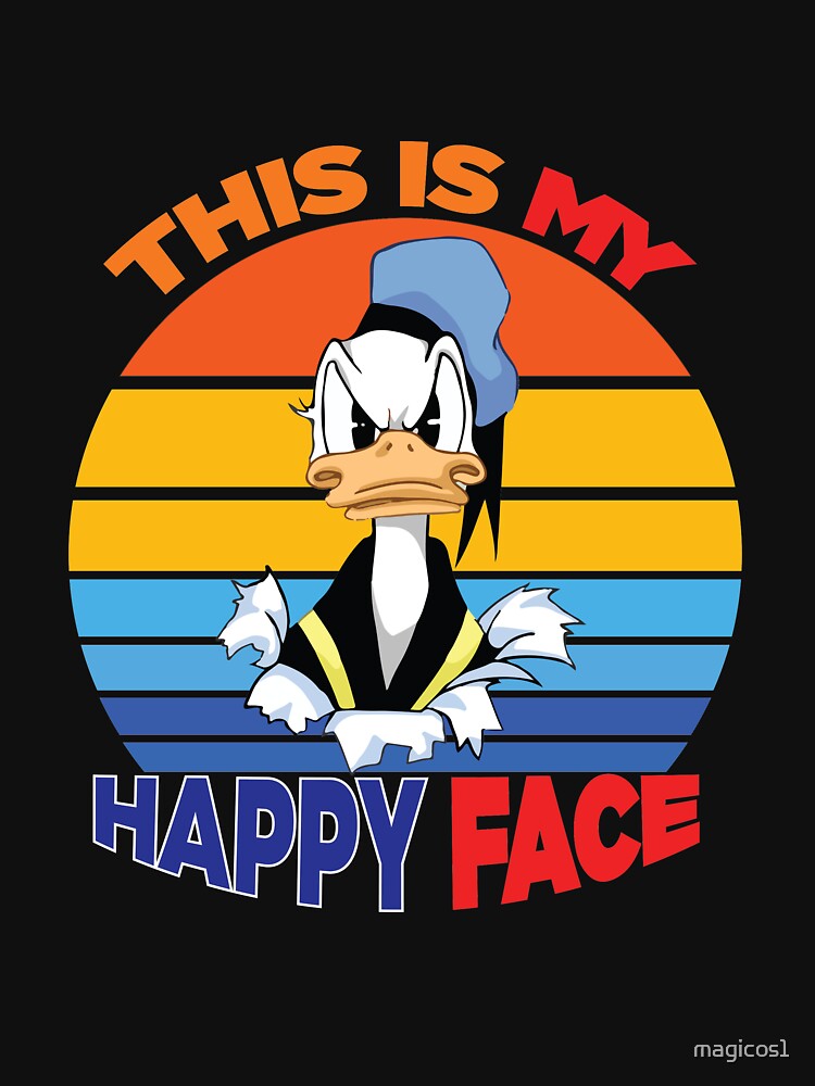 Donald Duck Angry Grumpy This is My Happy Face by magicos1